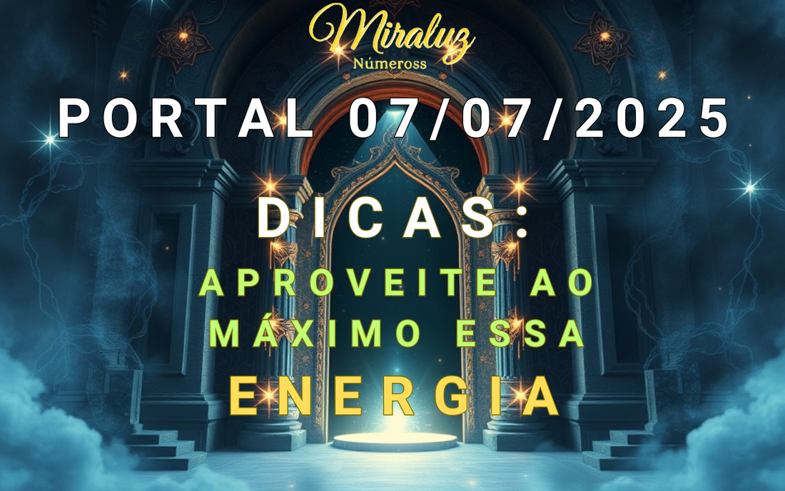 Dicas para se Alinhar com a Energia do Portal 7/7